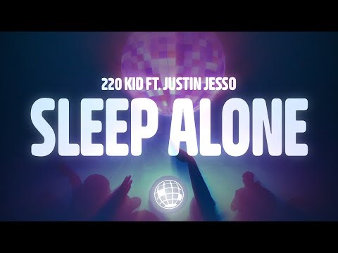 220 KID - Sleep Alone (Lyrics) Feat. Justin Jesso