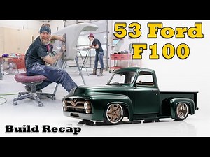 53 Ford F100 - Build Recap