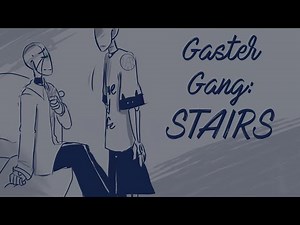 Stairs - Gaster Gang Comic Dub #undertale #comicdub #GasterGang