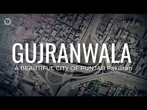 GUJRANWALA گجرانوالا a Beautiful City of Punjab Pakistan 2020 | Travel Guide