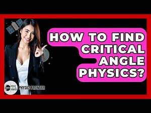 How To Find Critical Angle Physics? - Physics Frontier