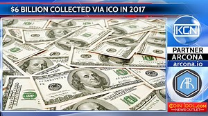 $6 billion collected via ICO for 2017. Almost six ($5.93 billion)...