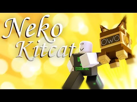 Roblox Script Showcase Episode#1633/Neko Kitcat