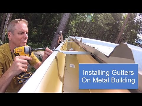 81-Gutters Install on Metal Building (How-To)