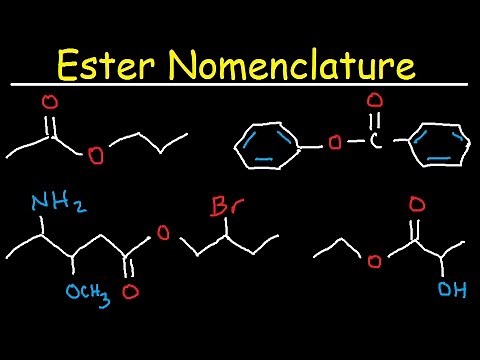Naming Esters - IUPAC Nomenclature, Branches, Substituents, & Benzene Rings - Organic Chemistry