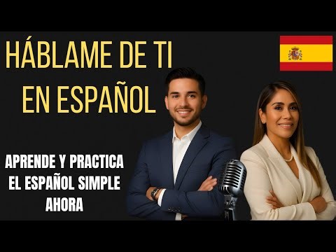 Aprende a Hablar de Ti en Español | Introducciones Sencillas para Principiantes | Podcast en Español