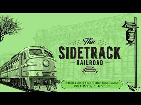Building an N Scale Coffee Table Layout - Part 2: Picking a Starter Set