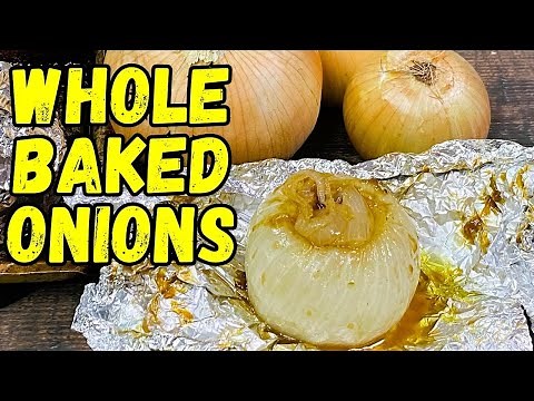 WHOLE BAKED ONIONS | Baked Onions in Foil