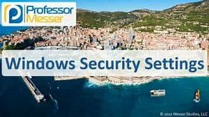 Windows Security Settings - CompTIA A  220-1102 - 2.5