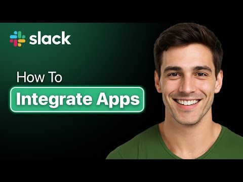 How To Properly Integrate Apps In Slack - Slack App Integration Guide (2025)