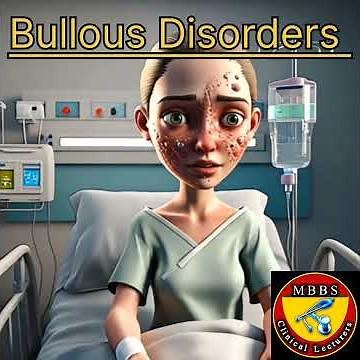 Bullous Disorders it's type,sign, symptoms, diagnosis, treatment, prevention and control