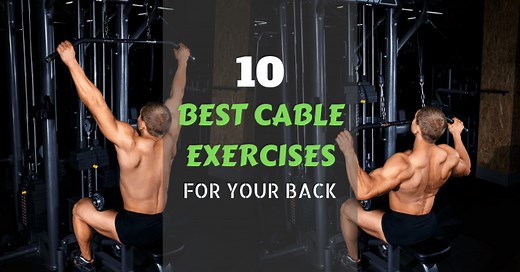 10 Best Cable Back Workouts and Exercises For Great Back Definition