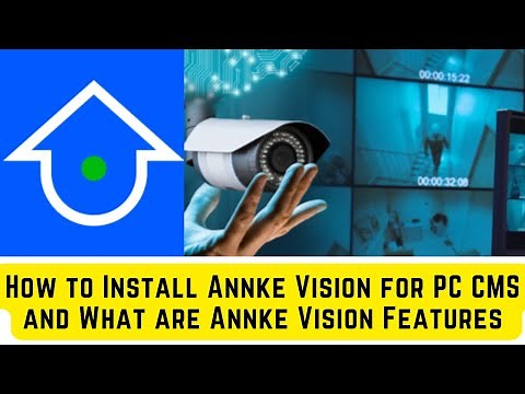 How to Install Annke Vision for PC CMS and What are Annke Vision Features (Complete Detail Video)