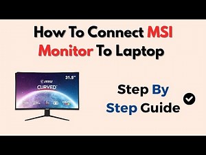 How To Connect MSI Monitor To Laptop – Display Cable & Settings Guide