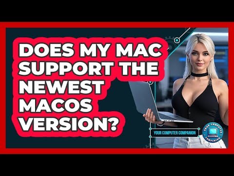 Does My Mac Support The Newest macOS Version?