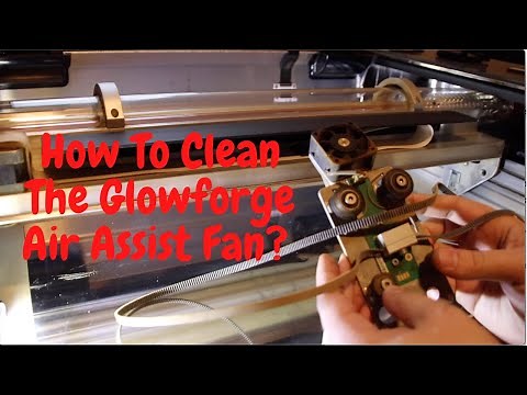 How To Clean The Glowforge Air Assist Fan