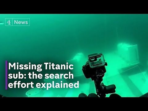 Missing Titanic submersible: the search effort explained