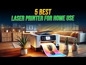 Best Laser Printer for Home Use in 2025: Top 5 Picks You Can’t Miss