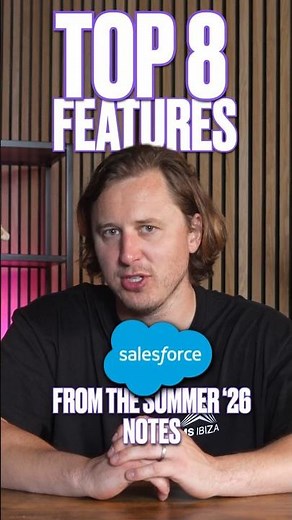 TOP 8 Salesforce Summer ’26 Features for DEVELOPERS