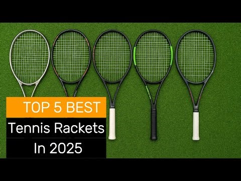 Top 5 Best Tennis Rackets in 2025