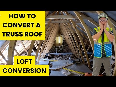 How To Convert A Truss Roof Into A Loft Conversion!