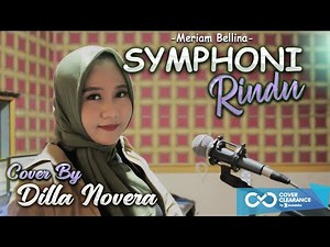 SYMPHONI RINDU - MERIAM BELLINA COVER BY DILLA NOVERA