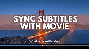 Quickly Synchronize Subtitles in VLC to Fix Delay Issue