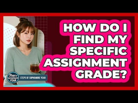 How Do I Find My Specific Assignment Grade?