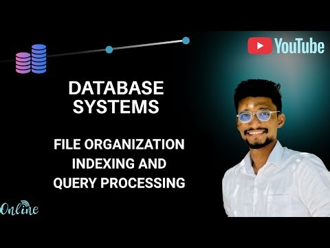 File Organization | Indexing | Query Processing
