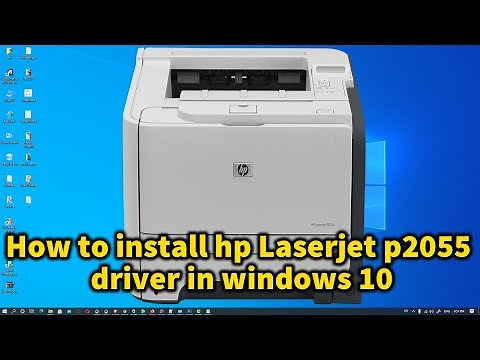 How to install hp Laserjet p2055 driver in latest windows 10