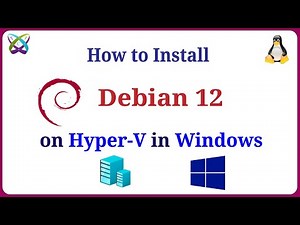 How to Install Debian 12 Bookworm on Hyper-V in Windows 11/10 | Windows Server 2022/2019/2016/2012