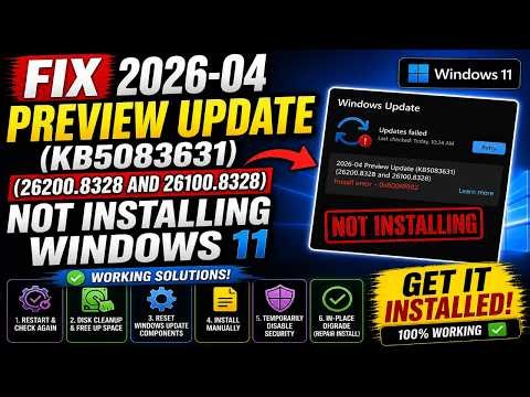 Fix 2026-04 Preview Update (KB5083631) (26200.8328 and 26100.8328) Not Installing Windows 11