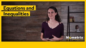 Solving Equations and Inequalities (Review Video & Practice Questions)