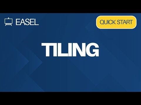 Easel Software Quick Start: Tiling