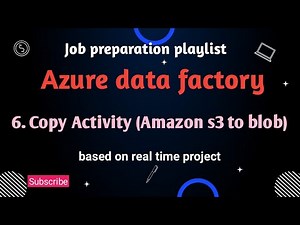6. Azure data factory copy from s3 to blob | real time based project