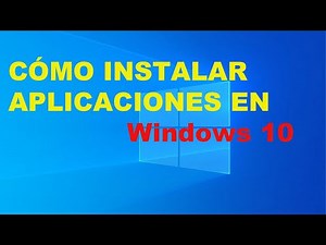 Cómo instalar un programa/aplicación en Windows 10
