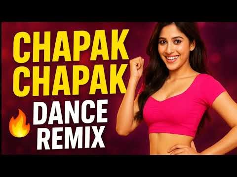 Chapak Chapak Dance Remix 2025