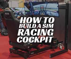 How to Build a Sim Racing Cockpit