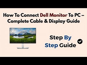 How To Connect Dell Monitor To PC – Complete Cable & Display Guide