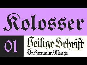 KOLOSSER 01 – Quelle des Lebens | Menge-Bibel 1928 als Hörbuch mit Text zum mitlesen | Kolosserbrief
