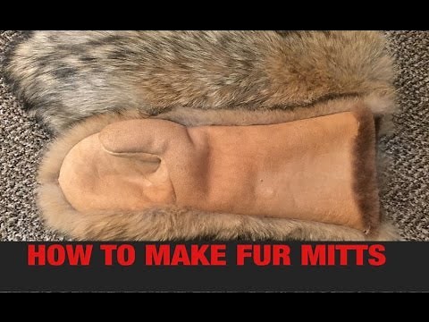 HOW TO MAKE FUR MITTS (PART 1)