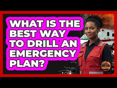 What Is The Best Way To Drill An Emergency Plan?