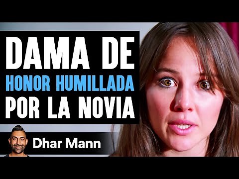 Dama De Honor Humillada Por La Novia | Dhar Mann Studios