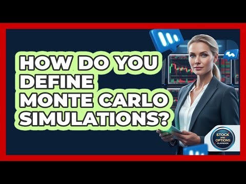 How Do You Define Monte Carlo Simulations?