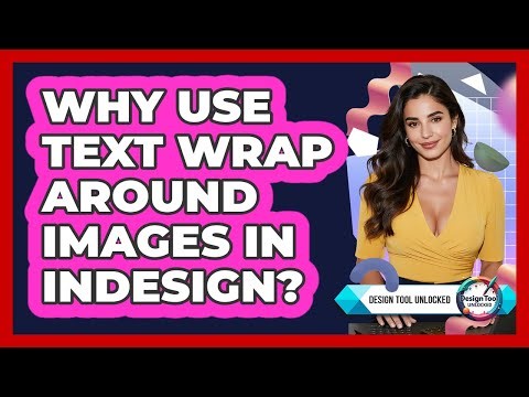 Why Use Text Wrap Around Images in InDesign?