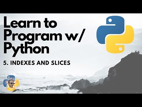 Indexes and slices - Python 3 Programming Tutorial p.5