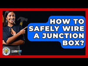 How To Safely Wire A Junction Box? - LearnToDIY360.com