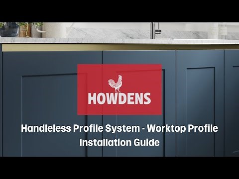 Howdens Handleless Profile System - Worktop Profile Installation Guide