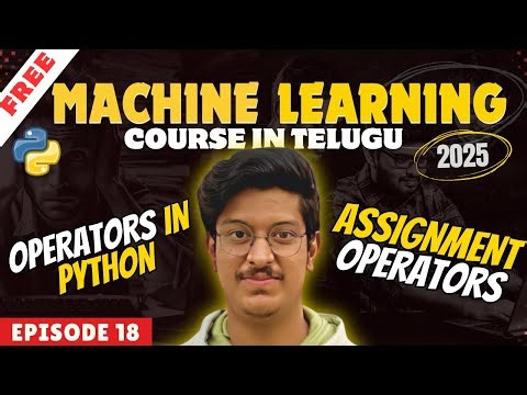 Episode 18: Operators 101 in Python – Assignment Operators | Free Machine Learning Course in Telugu