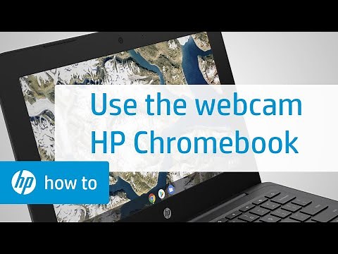 Using the Webcam | HP Chromebook | HP